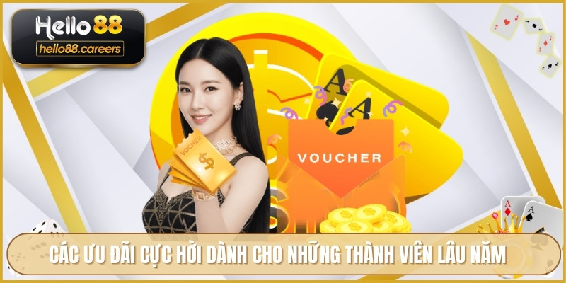 Khuyến Mãi HELLO88 - Ưu Đãi Dành Cho Thành Viên Mới Và Cũ 3 Các ưu đãi cực hời dành cho những thành viên lâu năm
