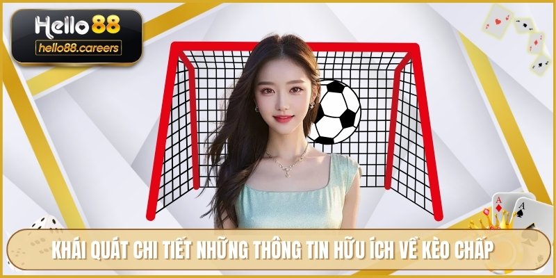 Khái quát chi tiết những thông tin hữu ích về kèo chấp