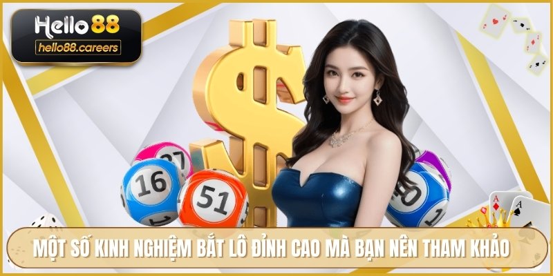 Một số kinh nghiệm bắt lô đỉnh cao mà bạn nên tham khảo