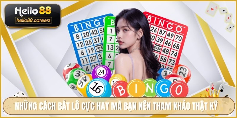 Cách Bắt Lô Rơi HELLO88 - Kinh Nghiệm Phân Tích Mẹo Cược Hay 4 Những cách bắt lô cực hay mà bạn nên tham khảo thật kỹ